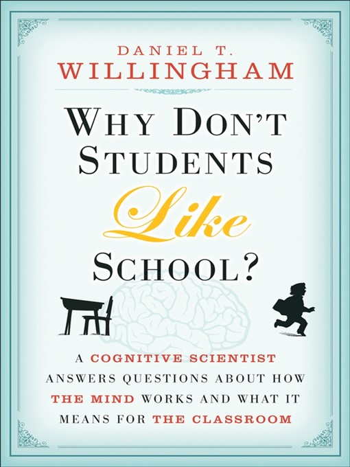 Title details for Why Don't Students Like School by Daniel T. Willingham - Available